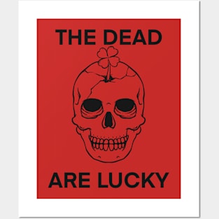 The Dead Are Lucky v2 Posters and Art